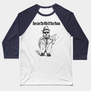 Here Are The Wives of your Photos! Baseball T-Shirt